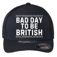 Bad Day To Be British Funny 4th Of July Flexfit Unipanel Trucker Cap