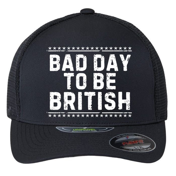 Bad Day To Be British Funny 4th Of July Flexfit Unipanel Trucker Cap
