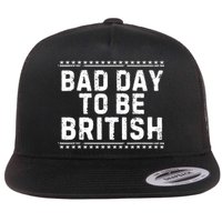 Bad Day To Be British Funny 4th Of July Flatbill Hat