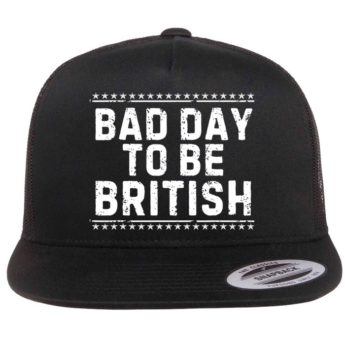 Bad Day To Be British Funny 4th Of July Flatbill Hat