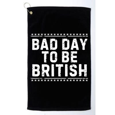 Bad Day To Be British Funny 4th Of July Golf Towel
