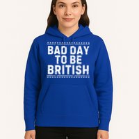 Bad Day To Be British Funny 4th Of July Hoodie
