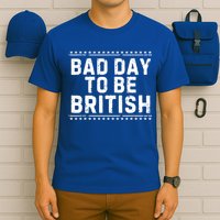 Bad Day To Be British Funny 4th Of July T-Shirt