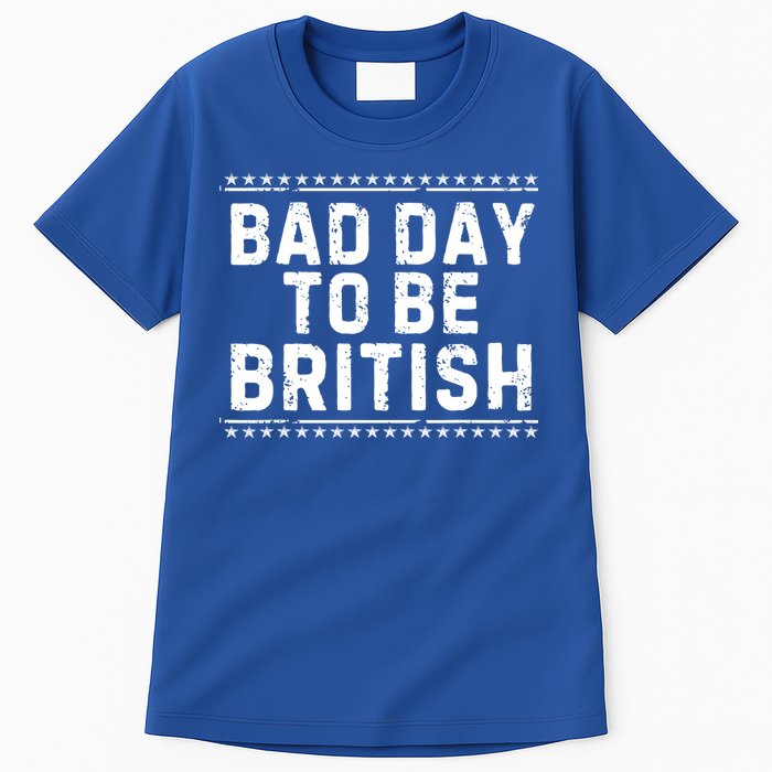 Bad Day To Be British Funny 4th Of July Tall T-Shirt