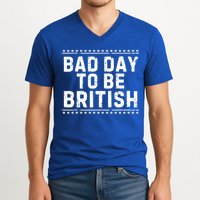 Bad Day To Be British Funny 4th Of July V-Neck T-Shirt