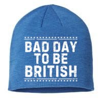 Bad Day To Be British Funny 4th Of July Sustainable Beanie