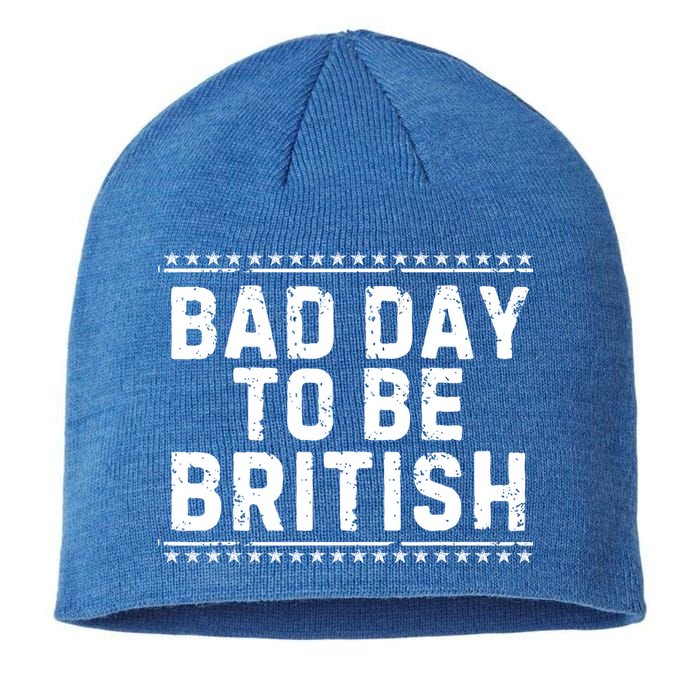 Bad Day To Be British Funny 4th Of July Sustainable Beanie