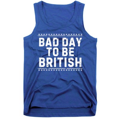 Bad Day To Be British Funny 4th Of July Tank Top