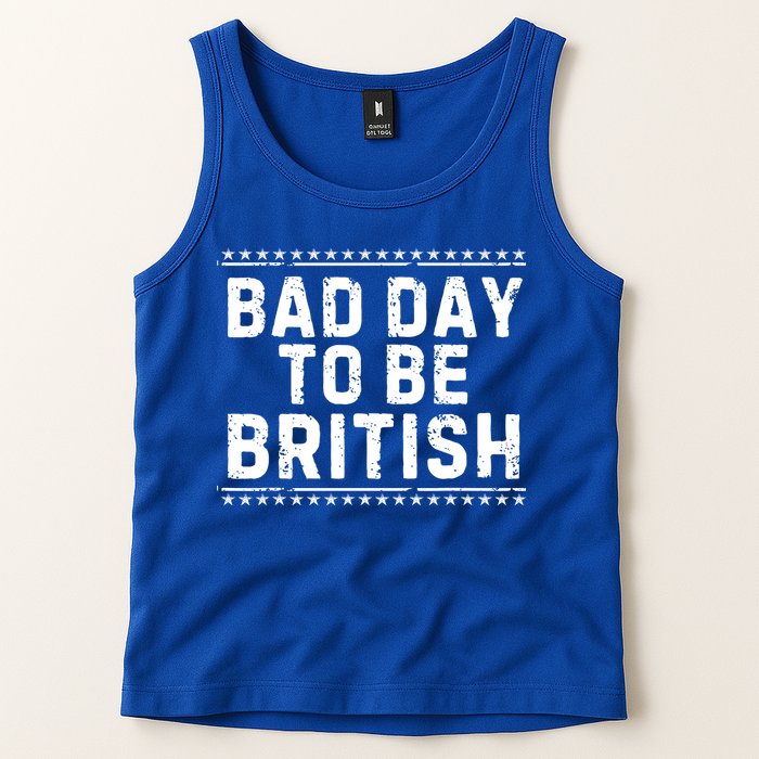 Bad Day To Be British Funny 4th Of July Tank Top