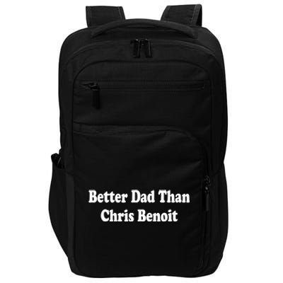 Better Dad Than Chris Benoit Impact Tech Backpack