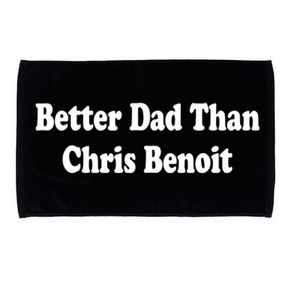 Better Dad Than Chris Benoit Microfiber Hand Towel