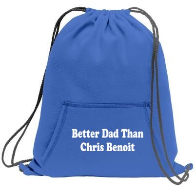 Better Dad Than Chris Benoit Sweatshirt Cinch Pack Bag