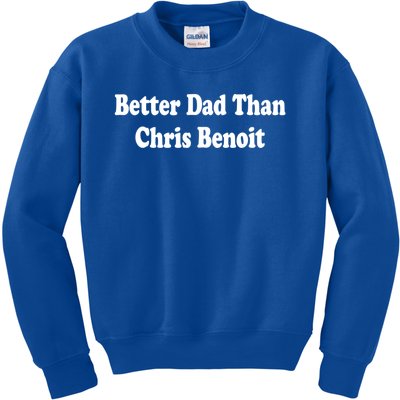 Better Dad Than Chris Benoit Kids Sweatshirt