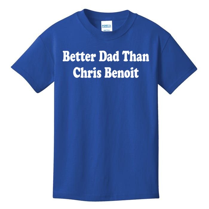 Better Dad Than Chris Benoit Kids T-Shirt