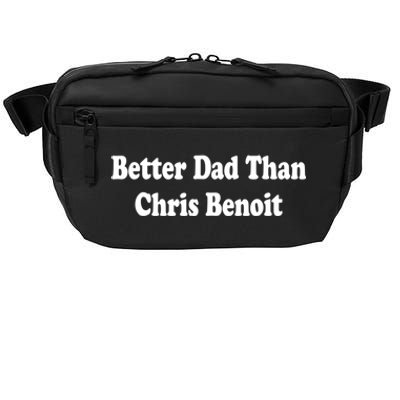 Better Dad Than Chris Benoit Crossbody Pack