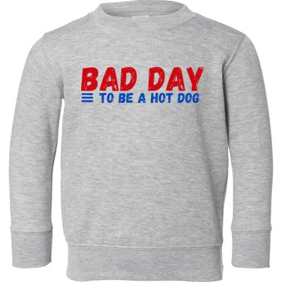 Bad Day To Be A Hot Dog Toddler Sweatshirt