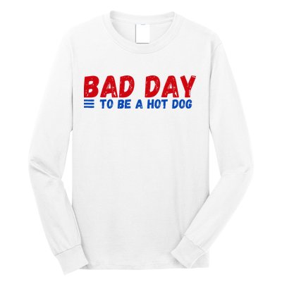 Bad Day To Be A Hot Dog Long Sleeve Shirt