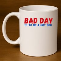 Bad Day To Be A Hot Dog 11oz C Handle Ceramic Mug