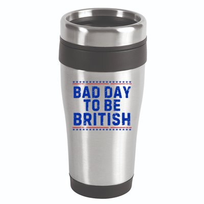 Bad Day To Be British Funny 4th Of July 16oz Travel Tumbler