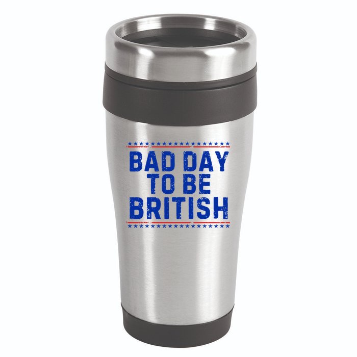 Bad Day To Be British Funny 4th Of July 16oz Travel Tumbler