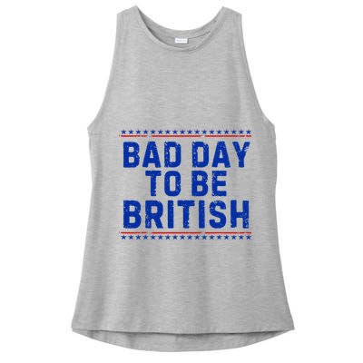 Bad Day To Be British Funny 4th Of July Ladies PosiCharge Tri-Blend Wicking Tank