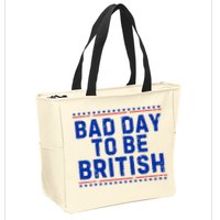 Bad Day To Be British Funny 4th Of July Zip Tote Bag