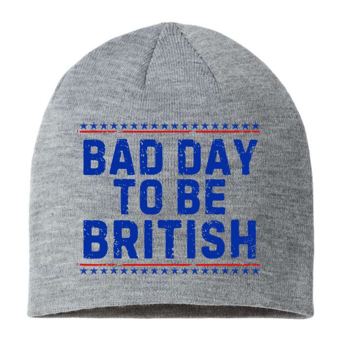 Bad Day To Be British Funny 4th Of July Sustainable Beanie