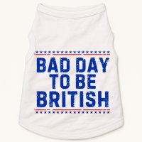 Bad Day To Be British Funny 4th Of July Doggie Tank