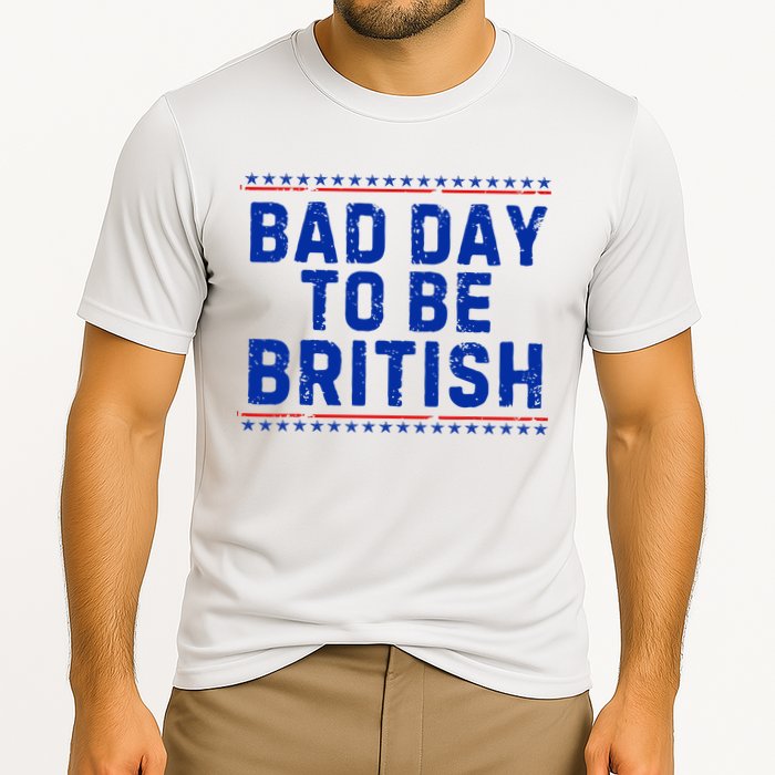 Bad Day To Be British Funny 4th Of July Performance Shirt