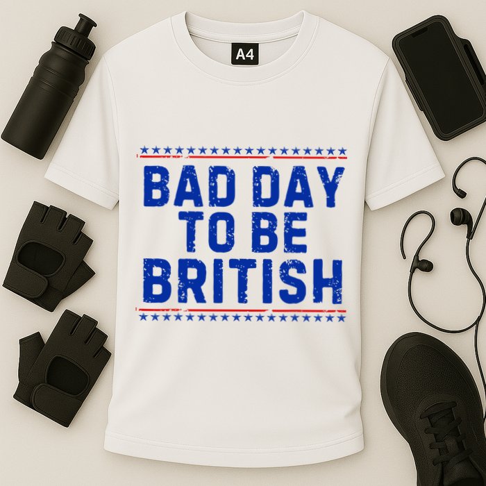 Bad Day To Be British Funny 4th Of July Performance Shirt