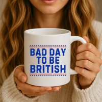 Bad Day To Be British Funny 4th Of July Mug