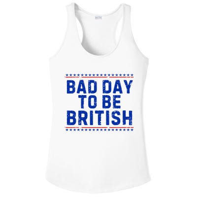 Bad Day To Be British Funny 4th Of July Ladies PosiCharge Competitor Racerback Tank