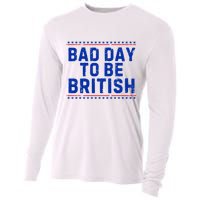 Bad Day To Be British Funny 4th Of July Cooling Performance Long Sleeve Crew