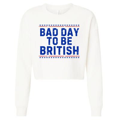 Bad Day To Be British Funny 4th Of July Cropped Pullover Crew