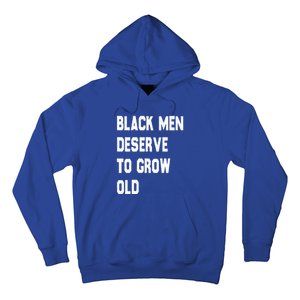 Black Deserve To Grow Old Funny Gift Black History Month Gift Hoodie