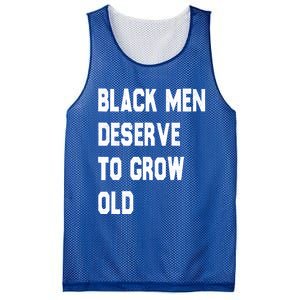 Black Deserve To Grow Old Funny Gift Black History Month Gift Mesh Reversible Basketball Jersey Tank