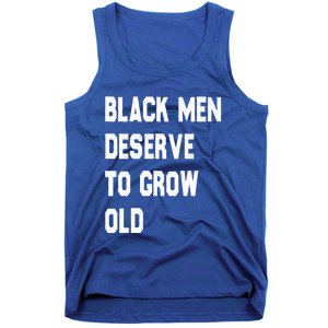 Black Deserve To Grow Old Funny Gift Black History Month Gift Tank Top