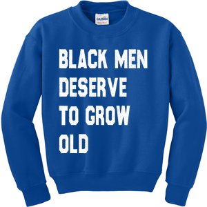 Black Deserve To Grow Old Funny Gift Black History Month Gift Kids Sweatshirt