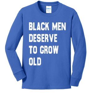 Black Deserve To Grow Old Funny Gift Black History Month Gift Kids Long Sleeve Shirt