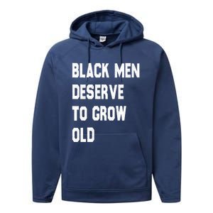 Black Deserve To Grow Old Funny Gift Black History Month Gift Performance Fleece Hoodie