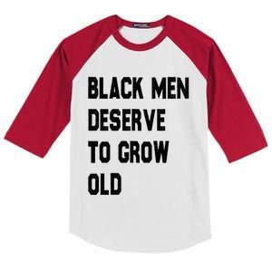 Black Deserve To Grow Old Funny Gift Black History Month Gift Kids Colorblock Raglan Jersey