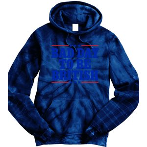 Bad Day To Be British Tie Dye Hoodie