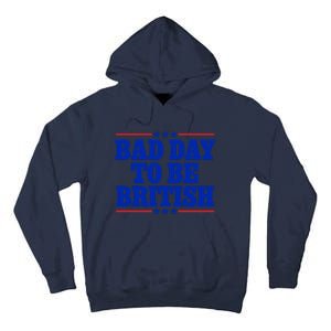 Bad Day To Be British Tall Hoodie