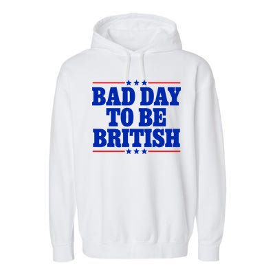 Bad Day To Be British Garment-Dyed Fleece Hoodie