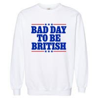 Bad Day To Be British Garment-Dyed Sweatshirt