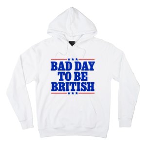 Bad Day To Be British Hoodie