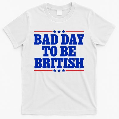 Bad Day To Be British T-Shirt