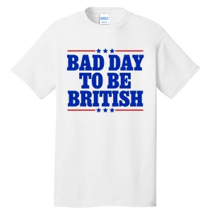 Bad Day To Be British Tall T-Shirt