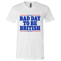 Bad Day To Be British V-Neck T-Shirt