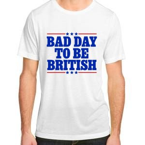 Bad Day To Be British Adult ChromaSoft Performance T-Shirt